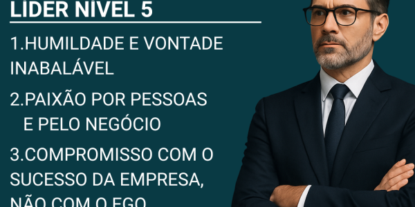  Ser Empresário Não É o Bastante: Torne-se um Líder Nível 5